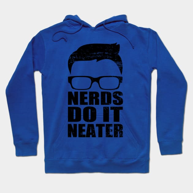 Nerds Do It Neater Hoodie by TCP